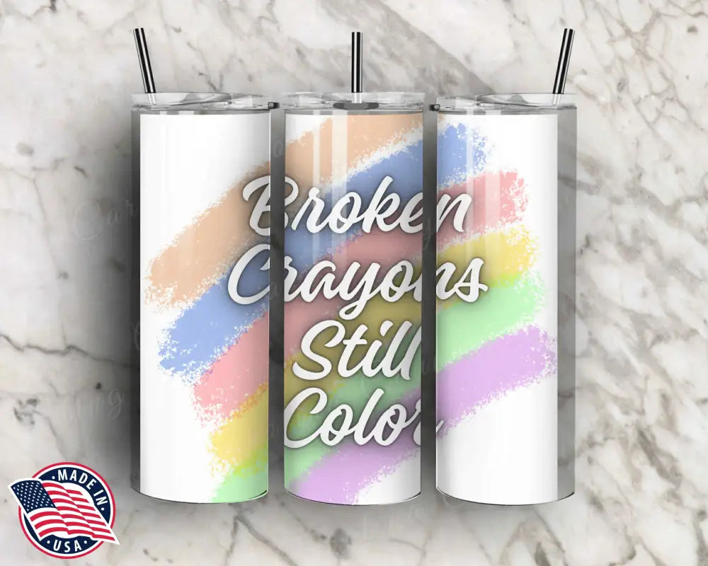 Broken Crayons Still Color - Multi Tumbler
