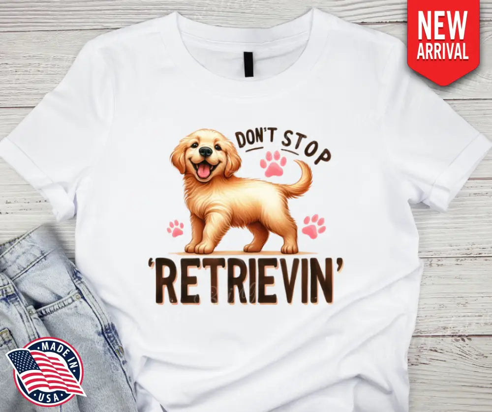 Don’t Stop Retrievin – Multi Shirt