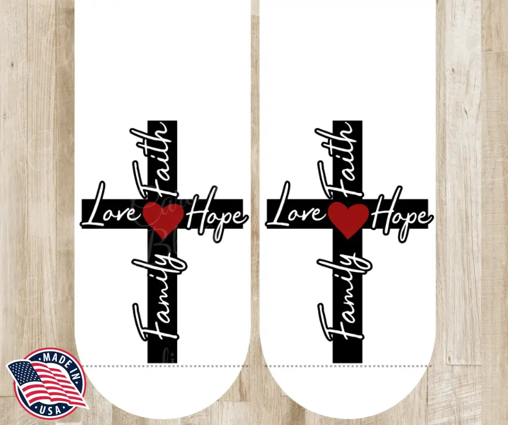 Faith Hope Love And Family – White Socks