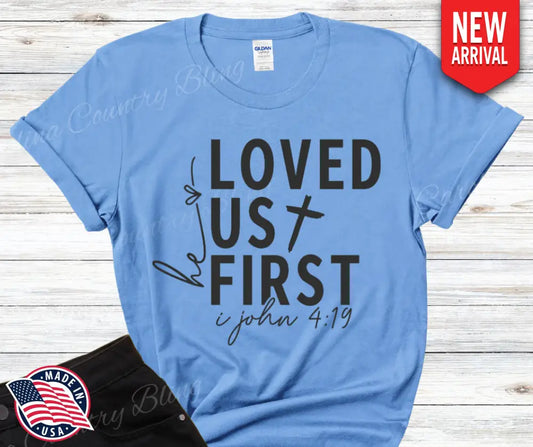He Loved Us First – Multi Small / Blue Shirt