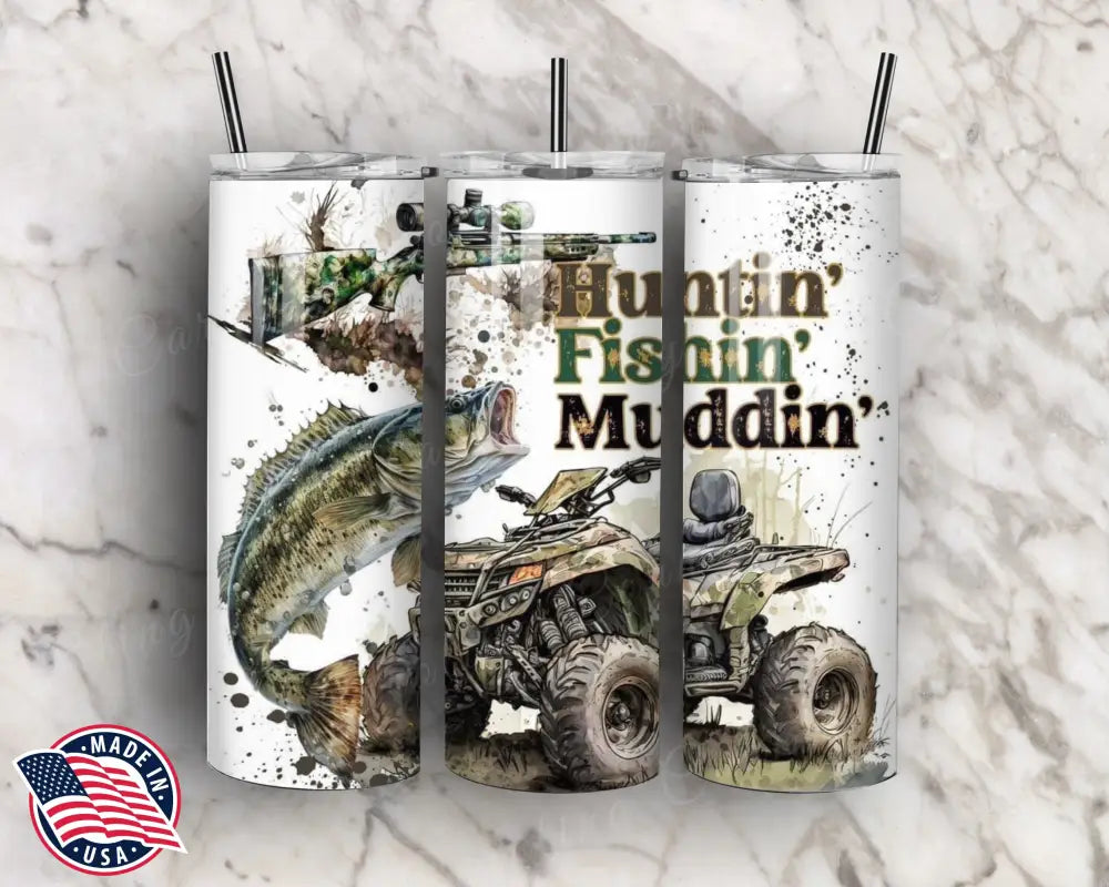 Huntin’ Fishin’ Muddin’ – Multi Tumbler