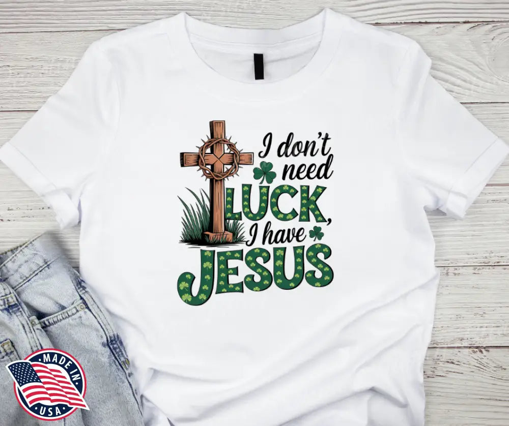 I Have Jesus – White Small / Short Shirt