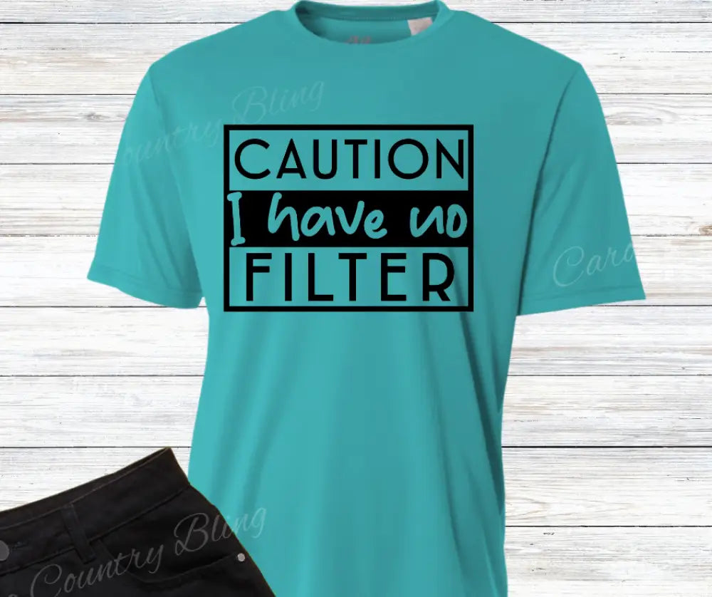 I Have No Filter - Multi Small / Teal Shirt
