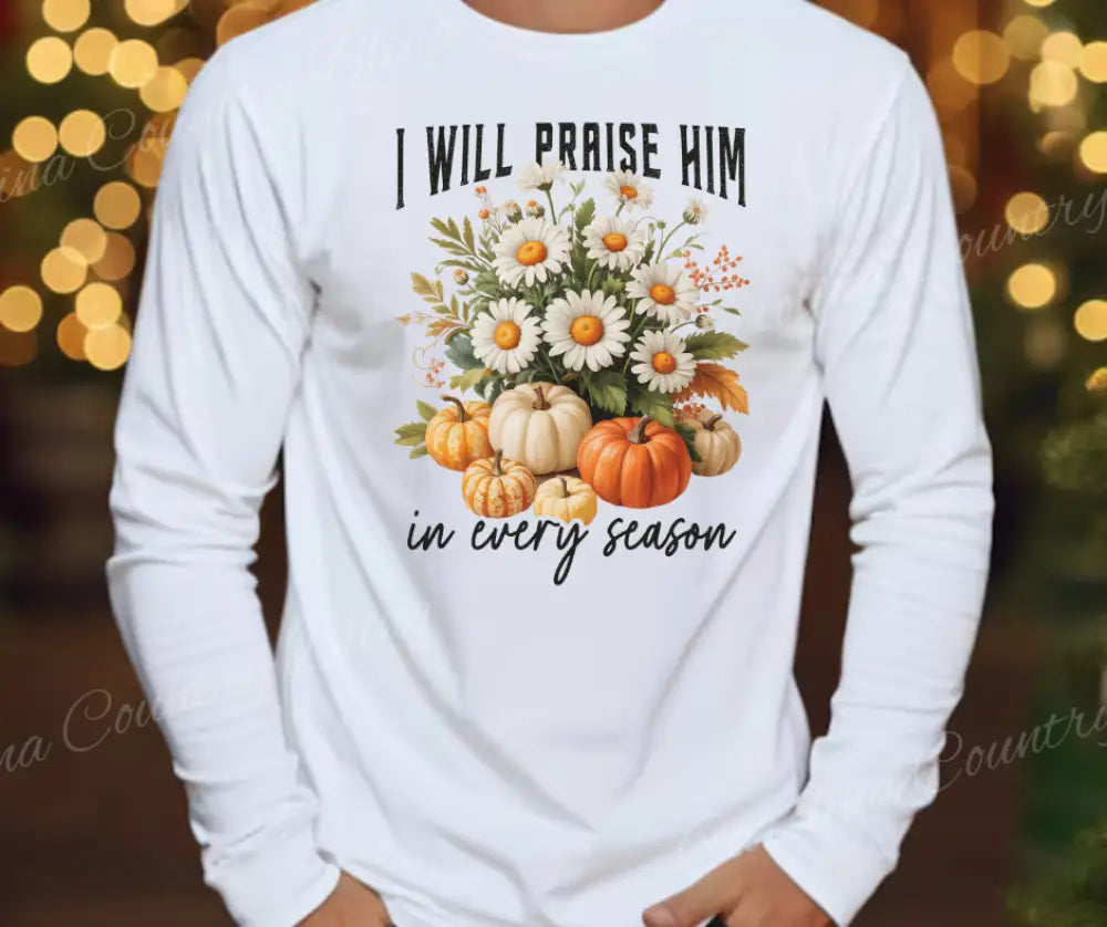 I Will Praise Him – White Small / Long Shirt