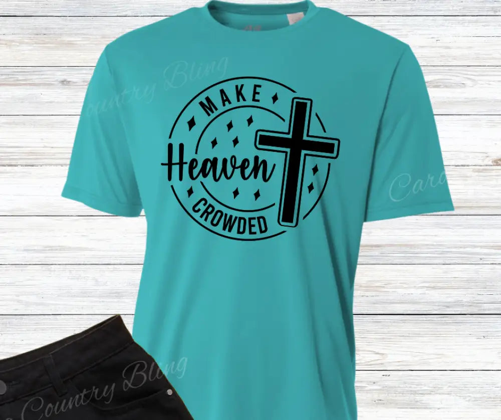 Make Heaven Crowded - Multi Small / Short / Teal Shirt