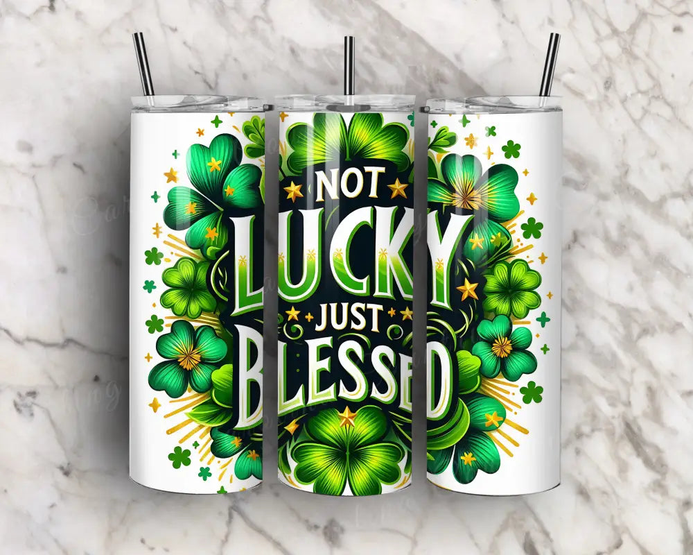 Not Lucky Just Blessed – Multi Tumbler