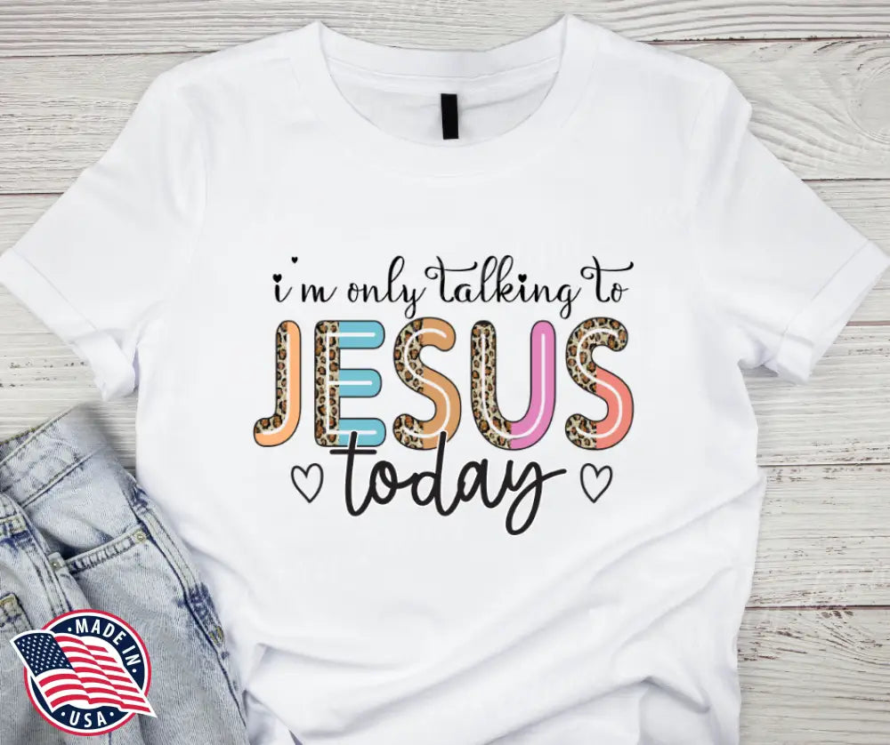 Only Talking To Jesus – Multi Shirt