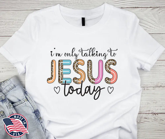 Only Talking To Jesus – Multi Shirt