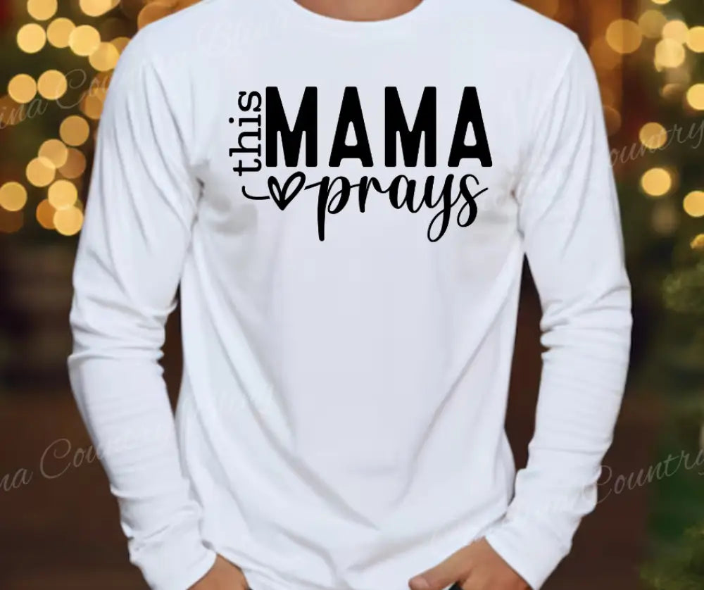 This Mama Prays – Multi Small / Long / White Long Shirt