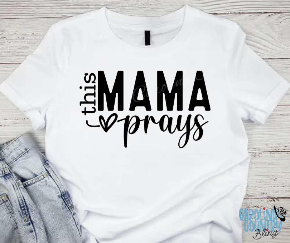 This Mama Prays – Multi Small / Short / White Shirt Shirt