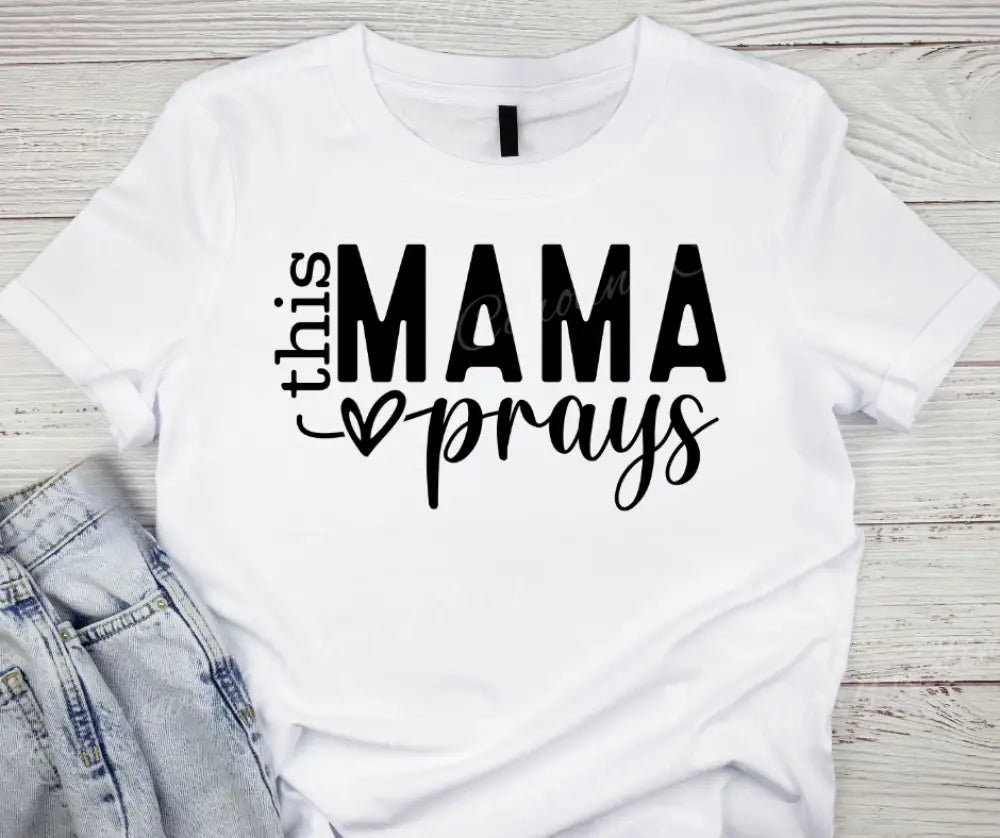 This Mama Prays – Multi Small / Short / White Shirt Shirt