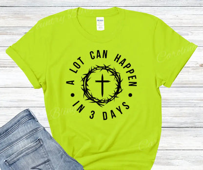 A Lot Can Happen In 3 Days – Multi Small / Short / Green Shirt