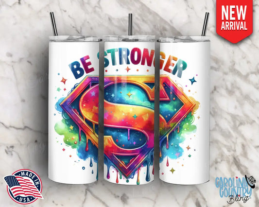 Be Stronger – Multi Tumbler