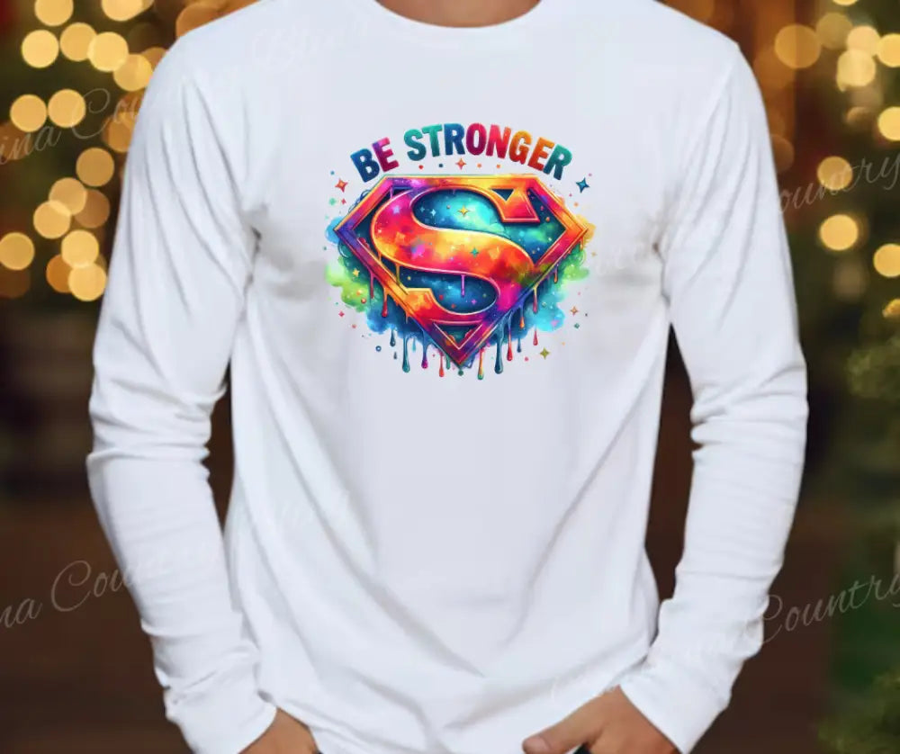 Be Stronger – White Small / Long Shirt