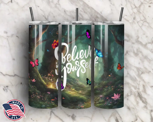 Believe In Yourself – Multi Tumbler