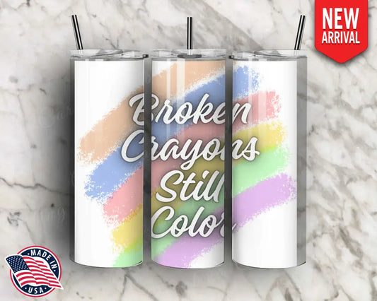 Broken Crayons Still Color - Multi Tumbler