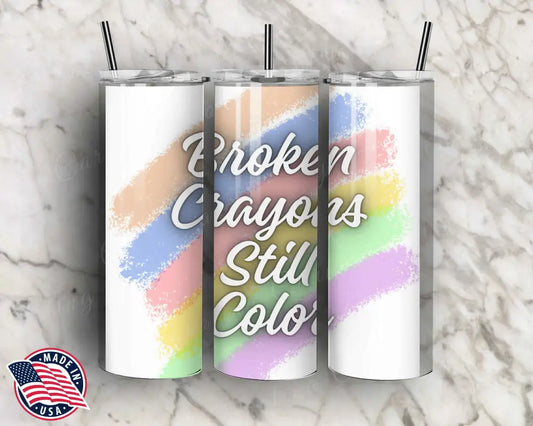 Broken Crayons Still Color - Multi Tumbler