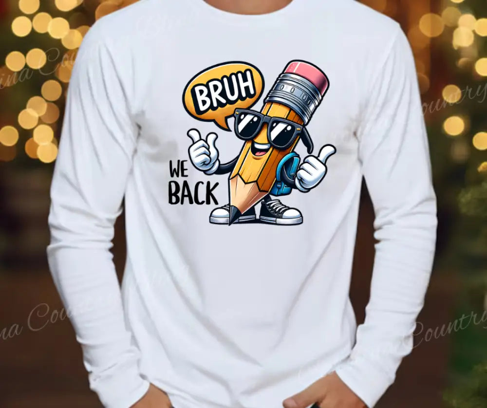 Bruh We Back – White Small / Long Shirt
