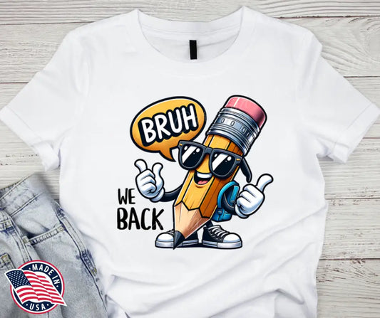 Bruh We Back – White Small / Short Shirt