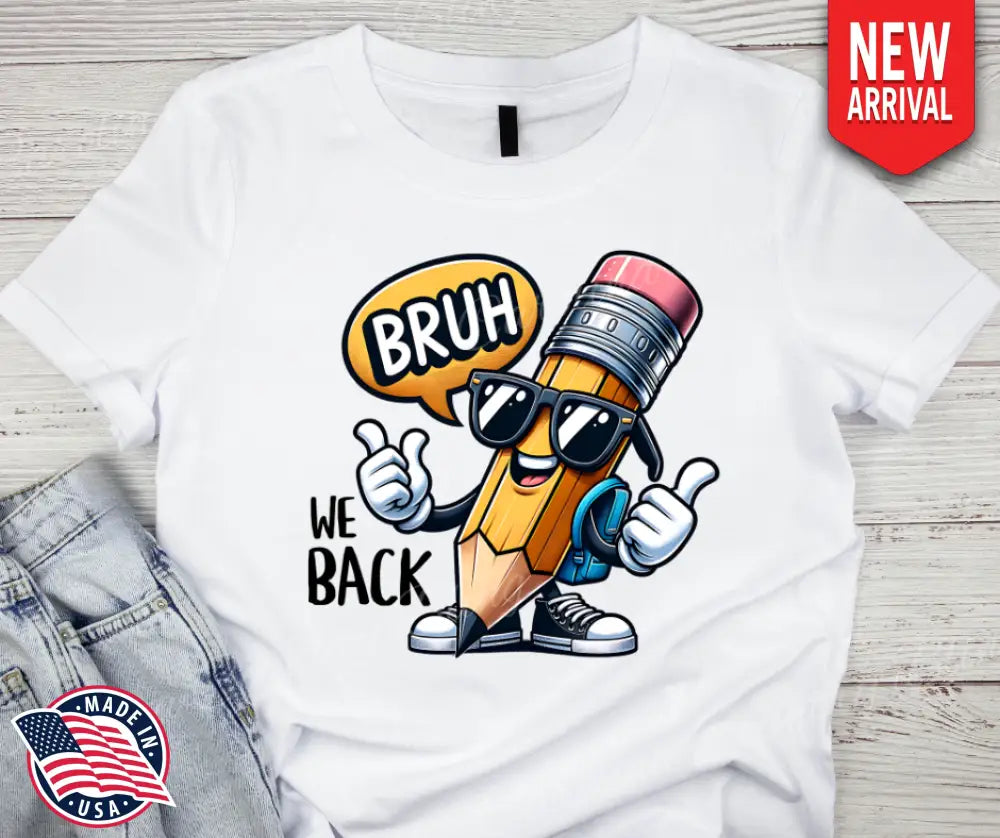 Bruh We Back – White Small / Short Shirt