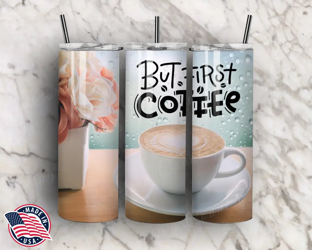 But First Coffee – Multi Tumbler