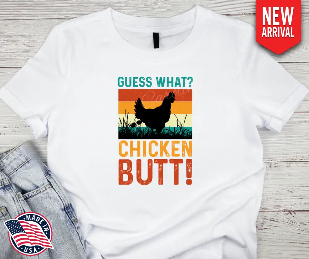 Chicken Butt – Multi Shirt