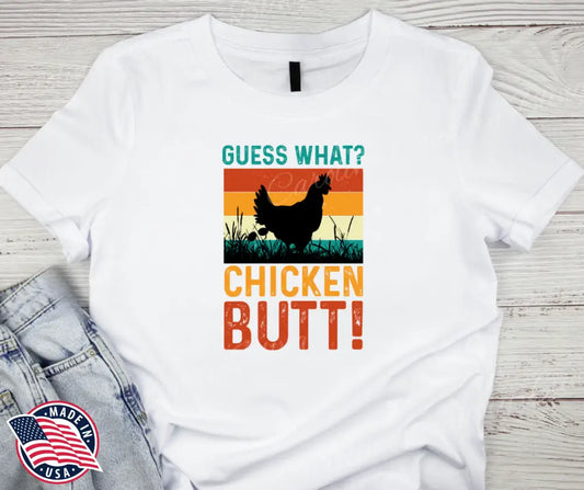 Chicken Butt – Multi Shirt