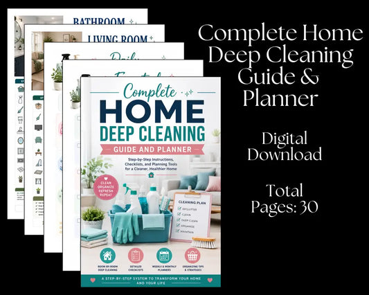 Complete Home Deep Cleaning Guide & Planner - Digital Download
