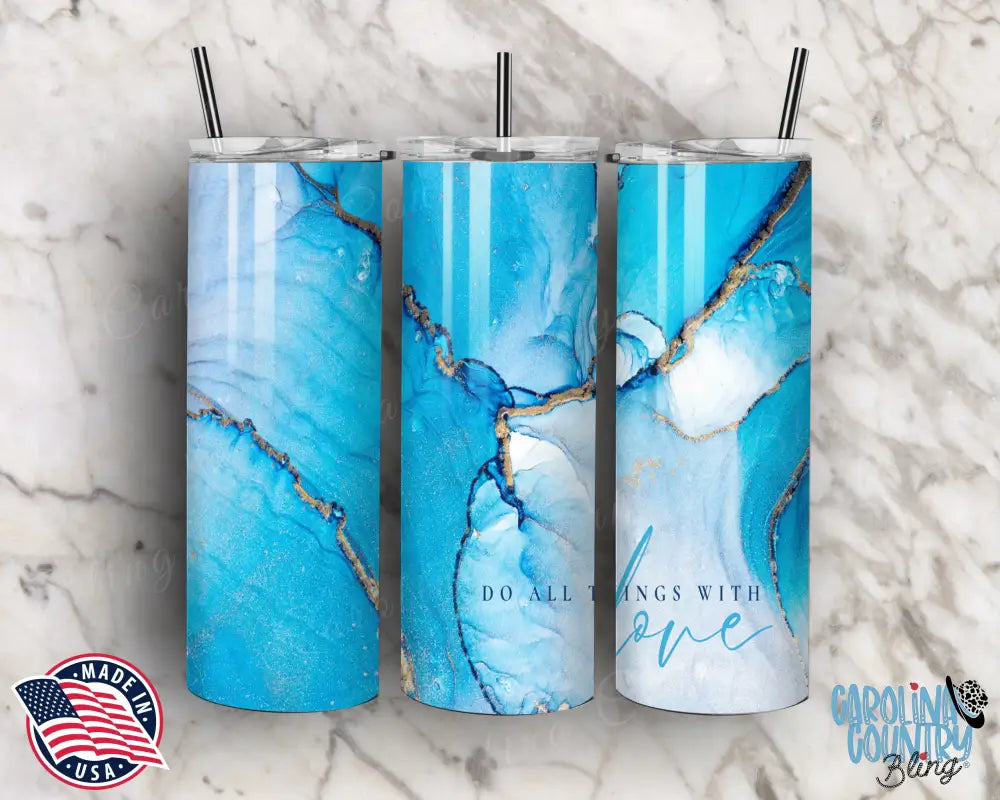 Do All Things With Love – Blue Tumbler