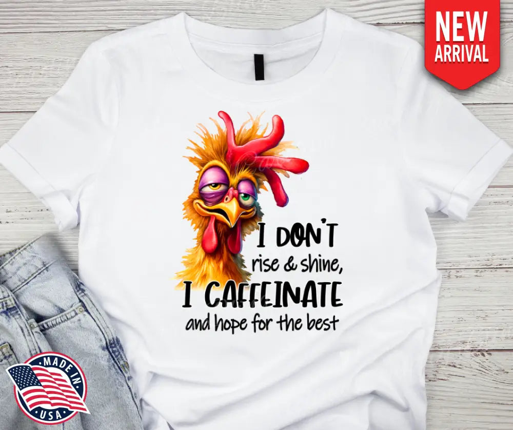 Don’t Rise & Shine – Multi Shirt