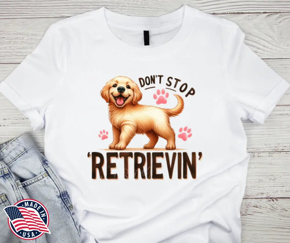 Don’t Stop Retrievin – Multi Shirt