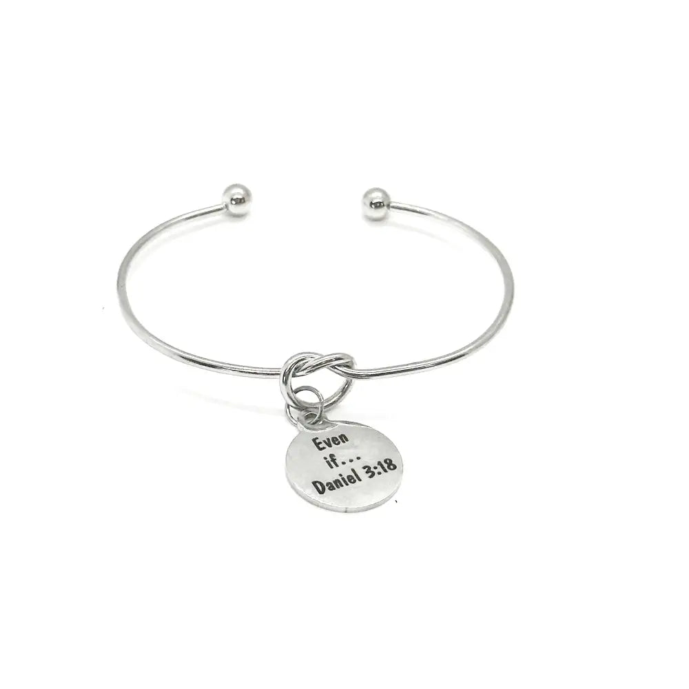 Even If Daniel 3 18 Charm Cuff Bracelet Christian Scripture Bracelet Faith Jewelry Gift Silvertone Cuff - Bracelets