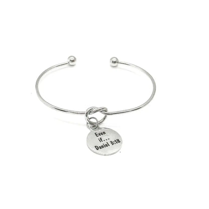 Even If Daniel 3 18 Charm Cuff Bracelet Christian Scripture Bracelet Faith Jewelry Gift Silvertone Cuff - Bracelets