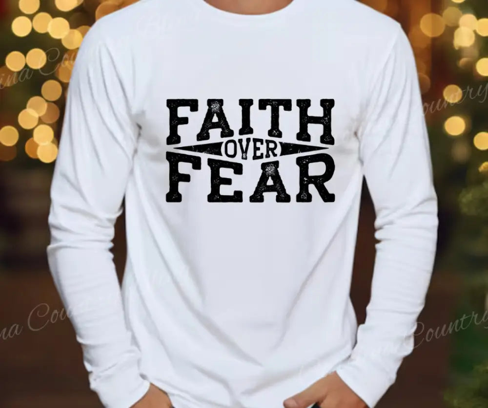 Faith Over Fear – White Shirt