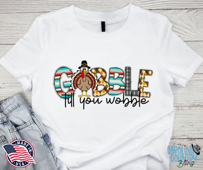 Gobble Til You Wobble – White Small / Short Shirt