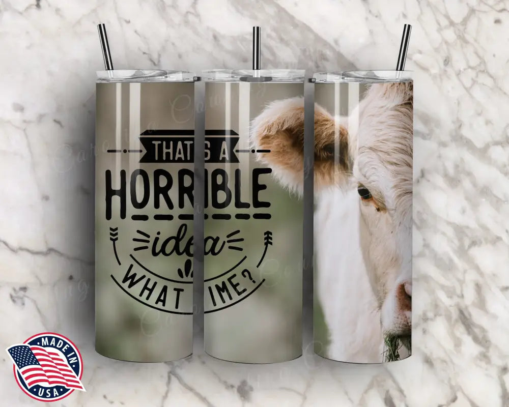 Horrible Idea – Multi Tumbler