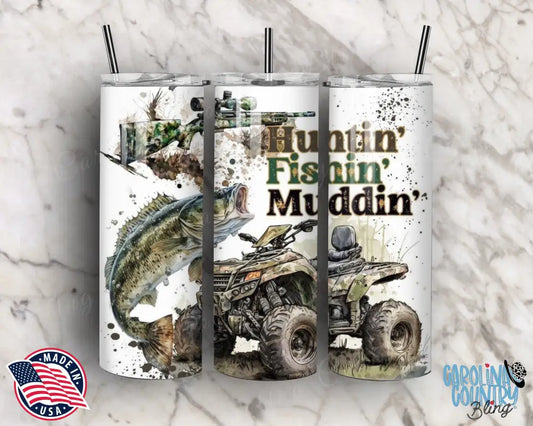 Huntin’ Fishin’ Muddin’ – Multi Tumbler