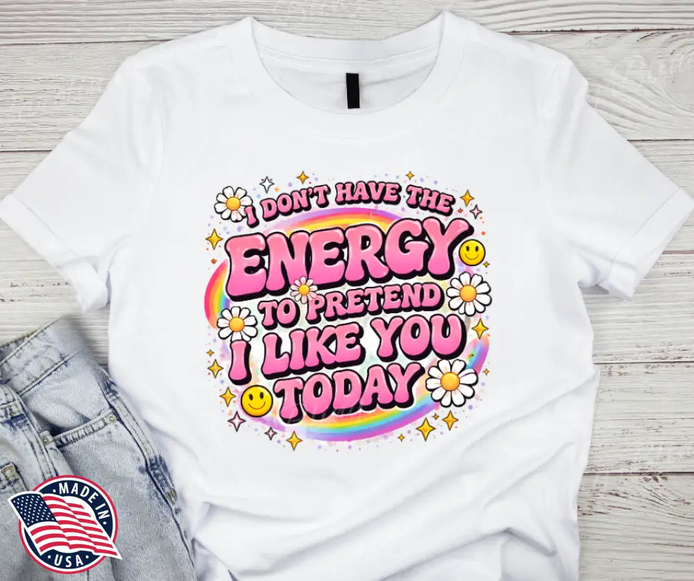 I Don’t Have the Energy - Multi - Small / Short - Shirt