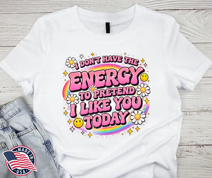 I Don’t Have the Energy - Multi - Small / Short - Shirt
