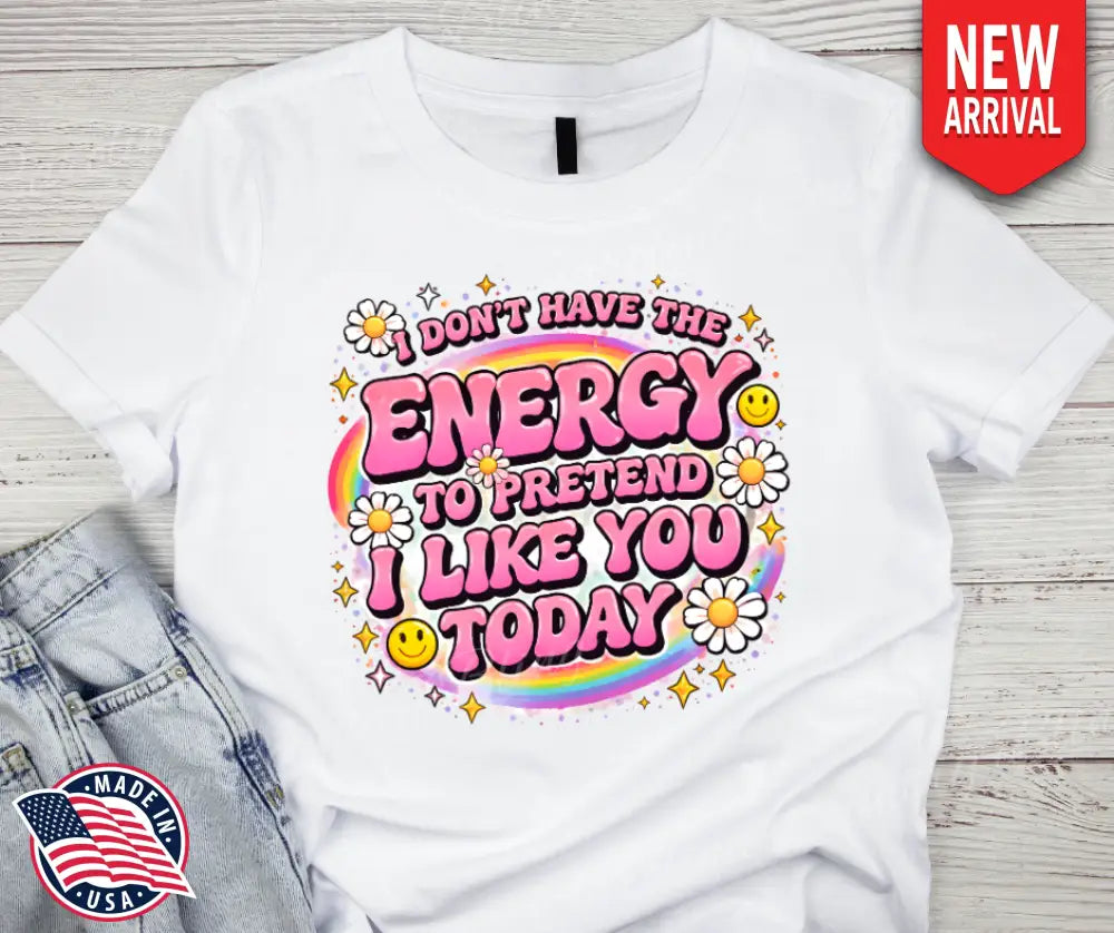 I Don’t Have the Energy - Multi - Small / Short - Shirt