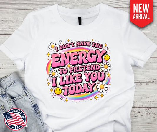 I Don’t Have the Energy - Multi - Small / Short - Shirt