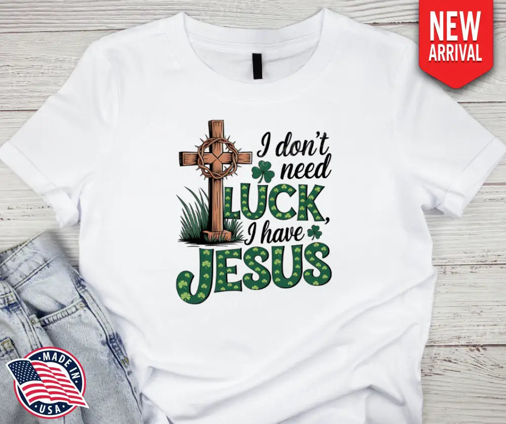 I Have Jesus – White Small / Short Shirt