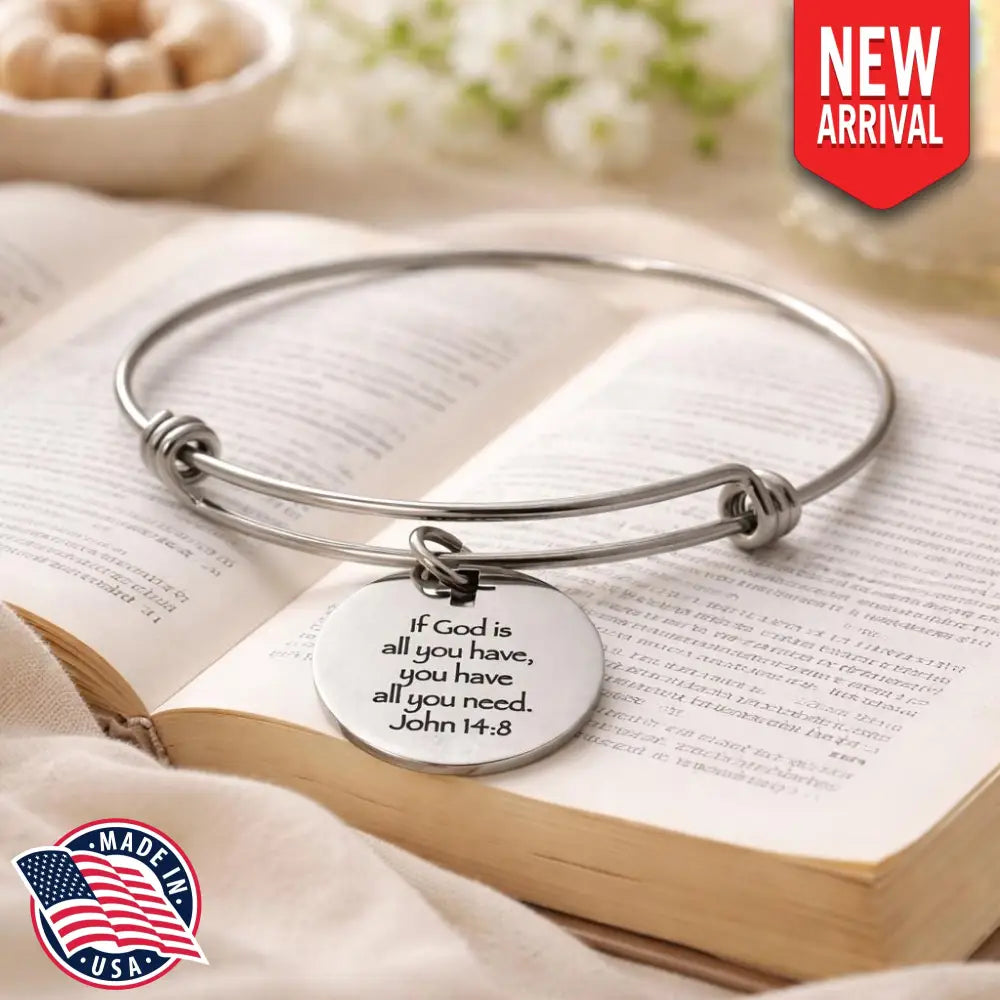If God Is All You Have You Have All You Need John 14 8 Charm Bracelet Faith Jewelry Christian Gift - Bracelets