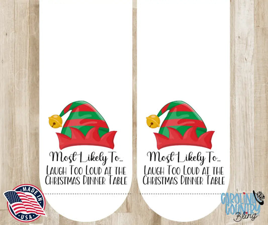 Laugh Too Loud At The Christmas Dinner Table Socks