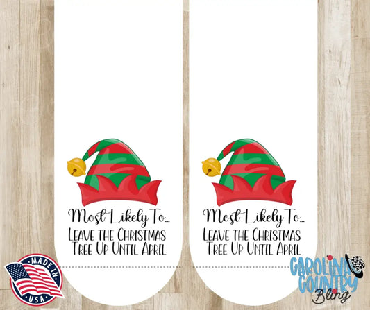 Leave The Christmas Tree Up Until April Socks