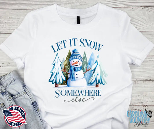 Let It Snow Somewhere Else – White Small / Short Shirt