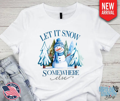 Let It Snow Somewhere Else – White Small / Short Shirt