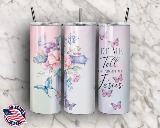 Let Me Tell You – Multi Tumbler