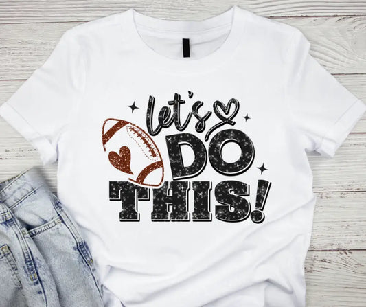 Let’s Do This! - White Small / Short Shirt