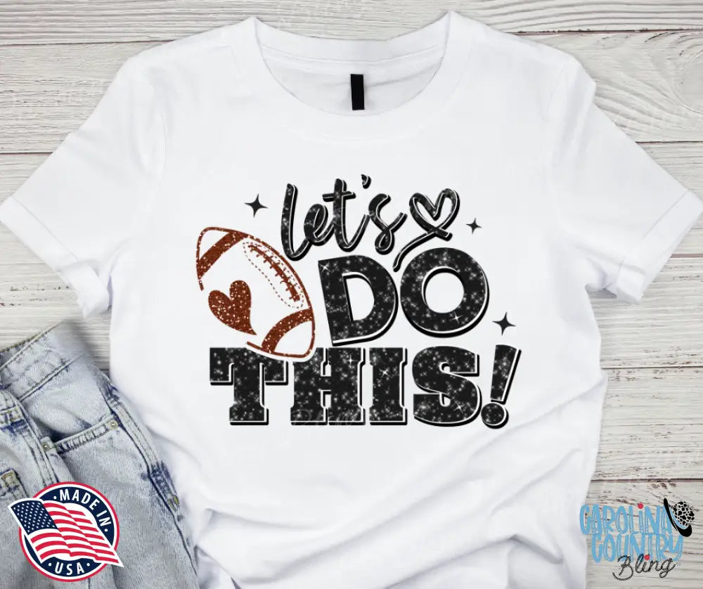 Let’s Do This! - White Small / Short Shirt